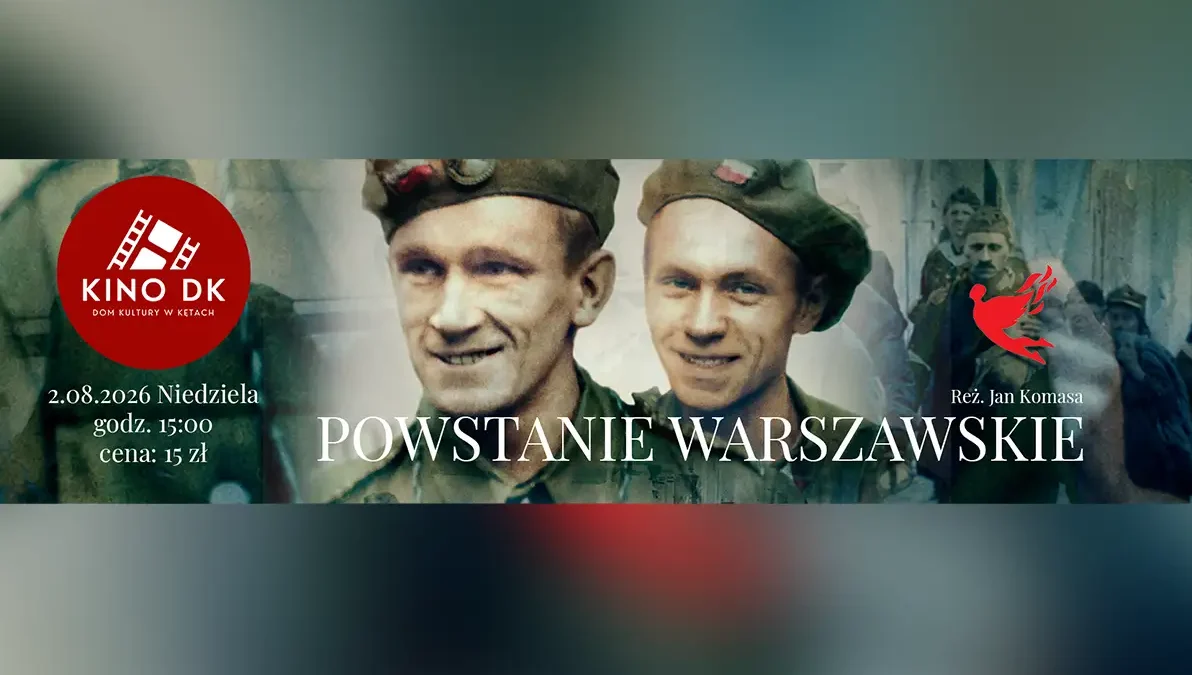 „Powstanie Warszawskie” w Kinie Domu Kultury w Kętach – pokaz filmu Jana Komasy