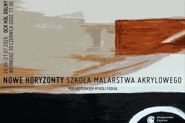 Wystawa „Nowe horyzonty” w Oświęcimskim Centrum Kultury