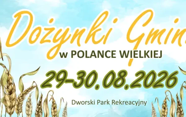 Dożynki Gminne w Polance Wielkiej – święto plonów już wkrótce