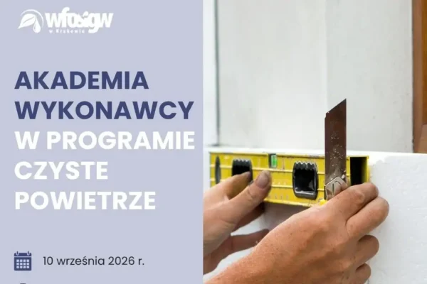Bezpłatne szkolenie dla wykonawców w programie Czyste Powietrze – już 10 września w Krakowie
