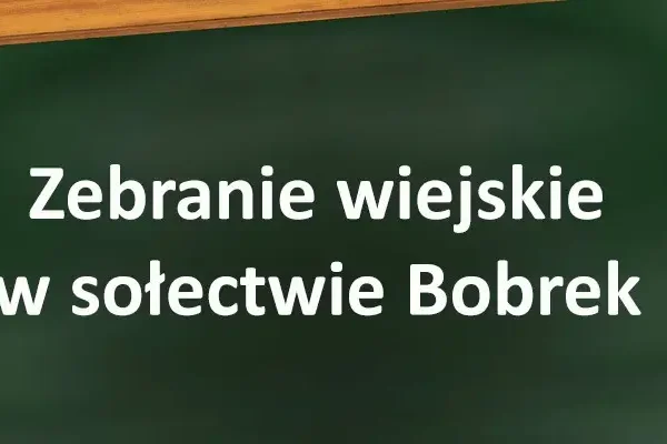 Zebranie wiejskie w Bobrku – mieszkańcy zdecydują o Funduszu Sołeckim na 2027 rok